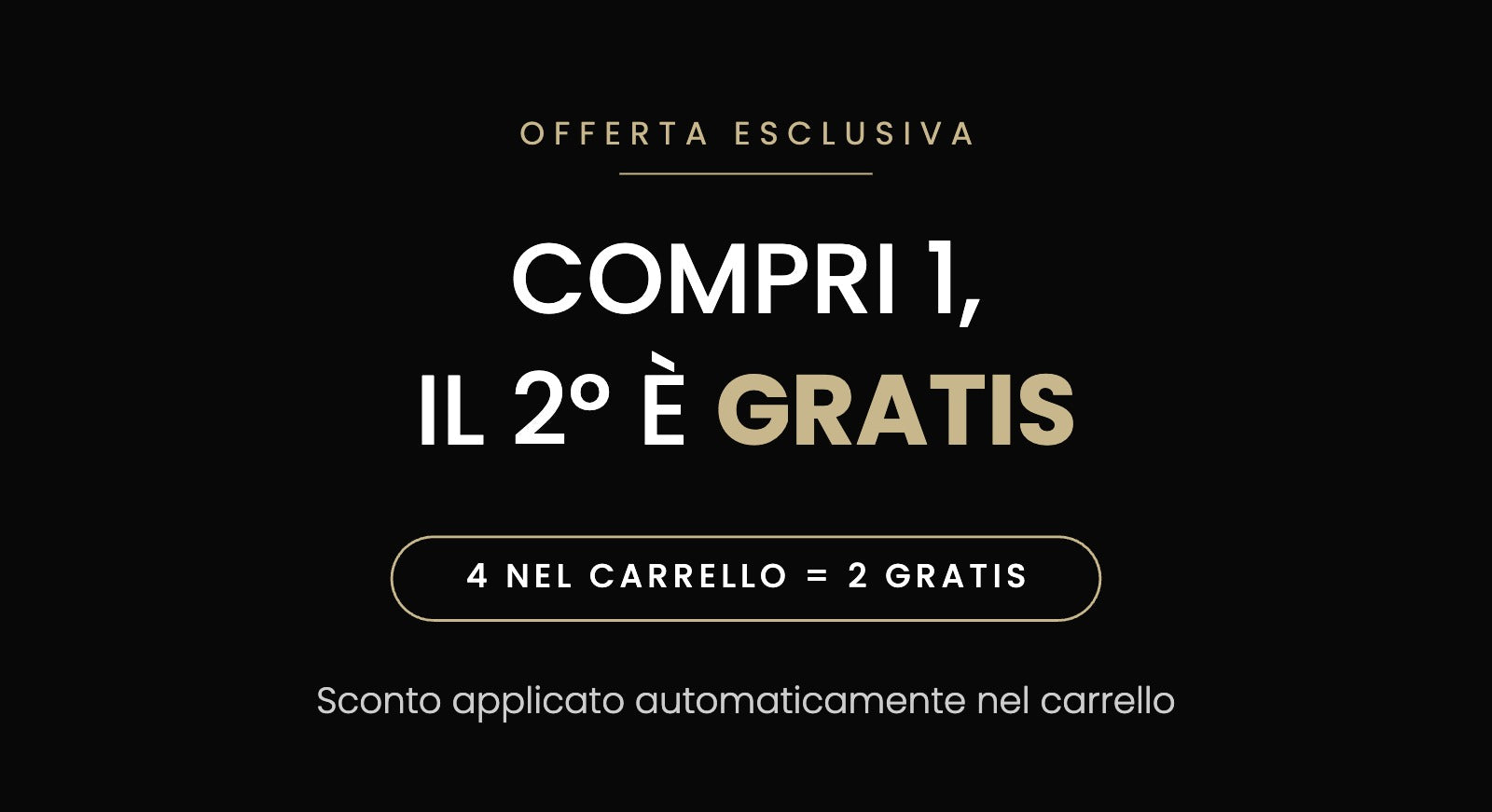 Compri 1, il 2º è gratis